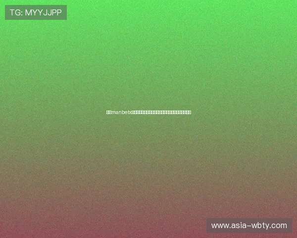 万博manbetx官网在线移动端体验，随时随地畅享精彩博彩娱乐内容